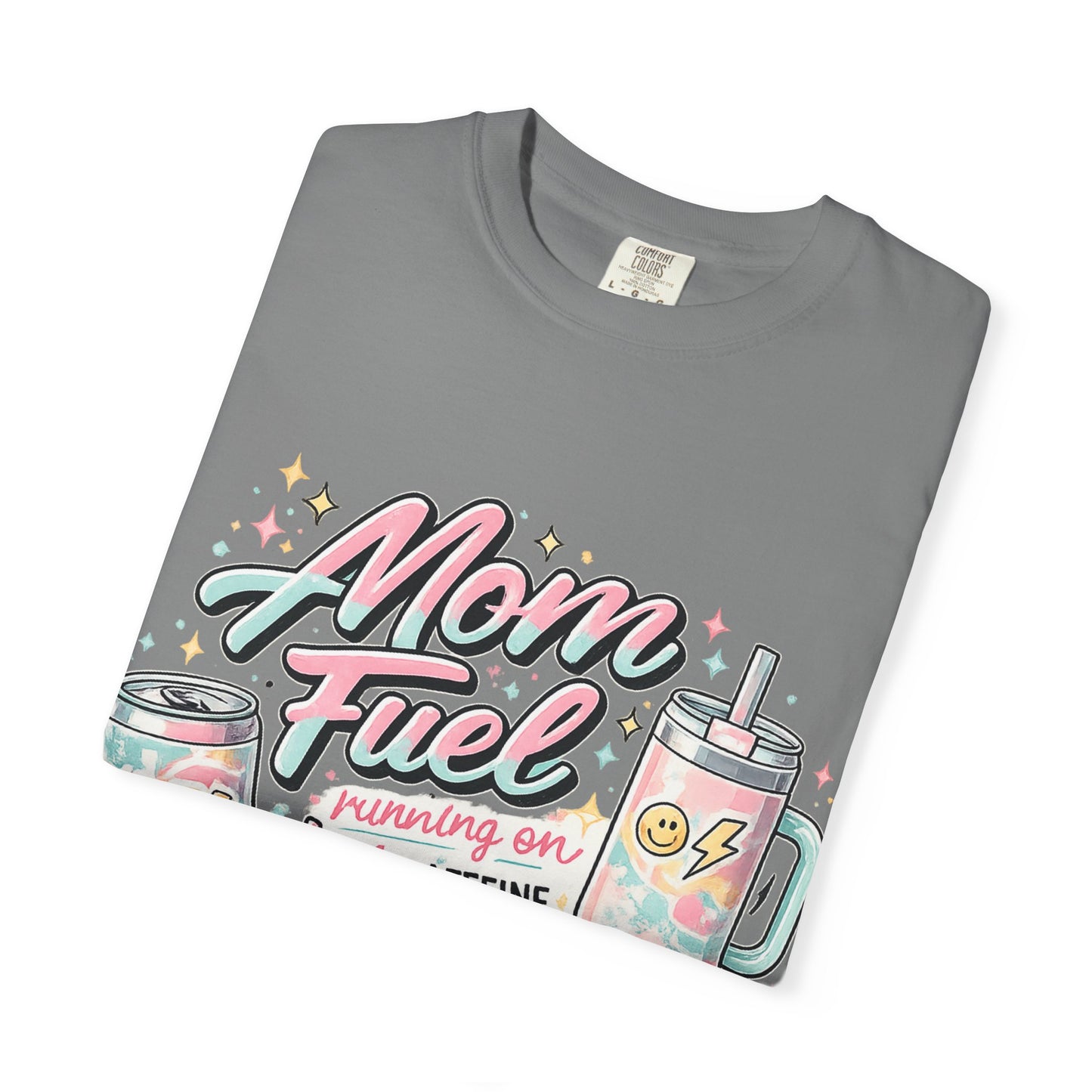 Mom Fuel T-Shirt — "Mom Mode On" Cute Caffeine & #momlife Graphic Tee