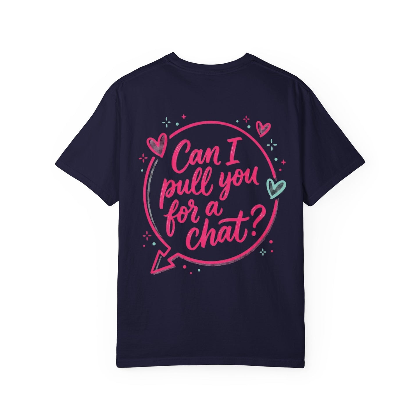 Can I Pull You For a Chat? T-Shirt