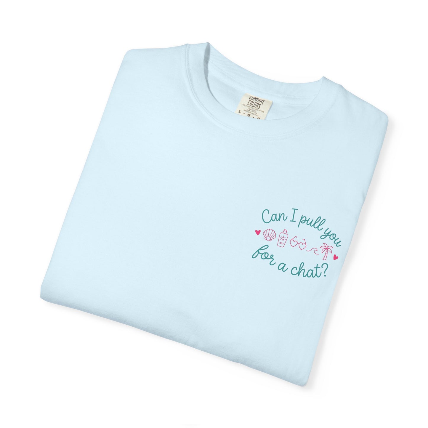 Can I Pull You For a Chat? T-Shirt