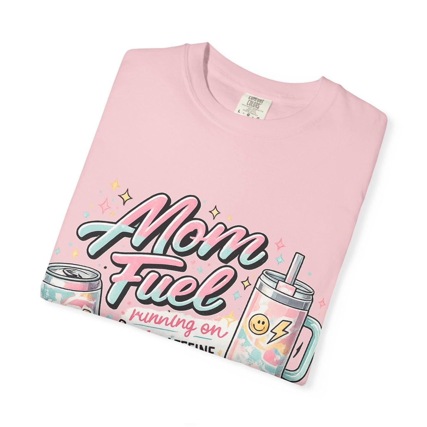 Mom Fuel T-Shirt — "Mom Mode On" Cute Caffeine & #momlife Graphic Tee