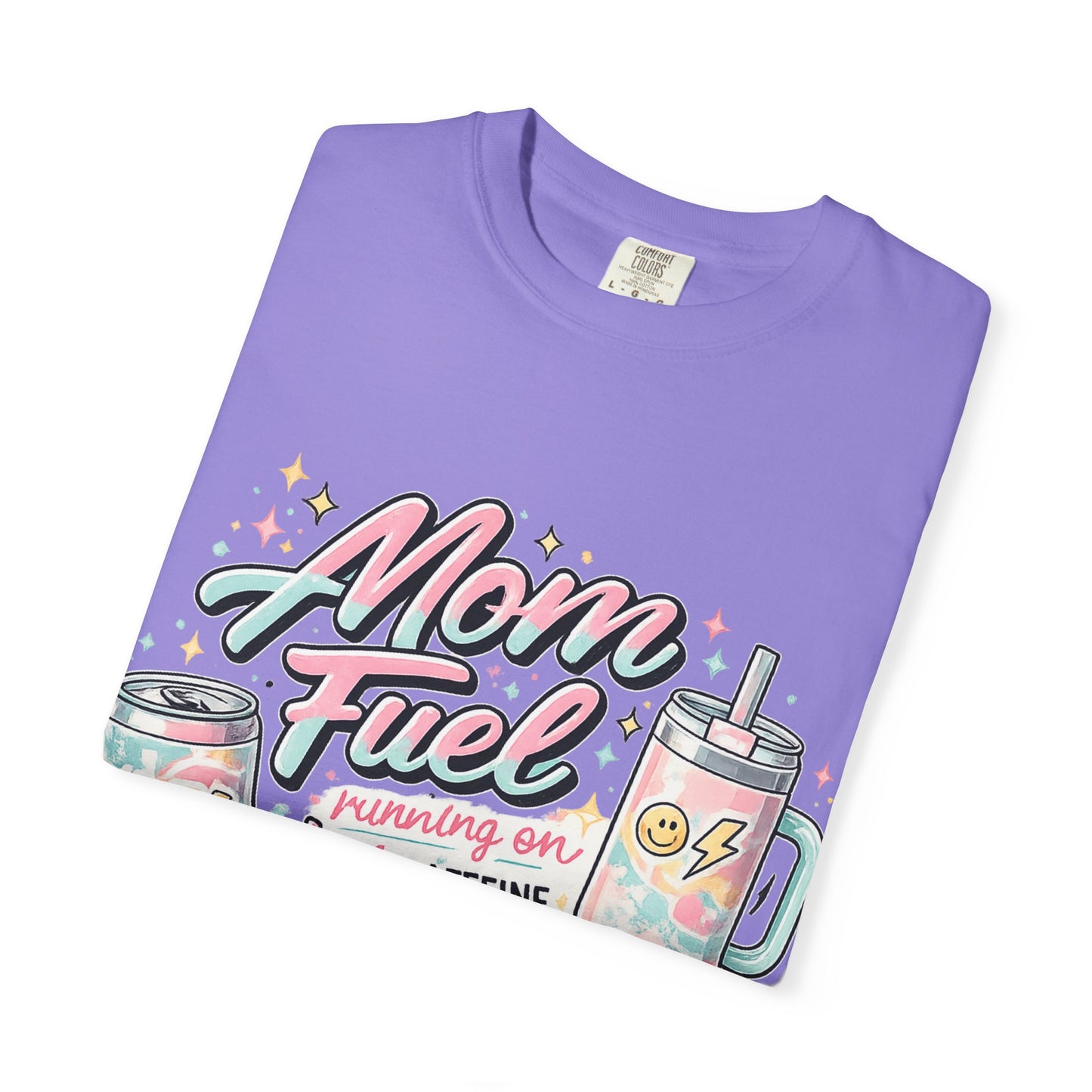 Mom Fuel T-Shirt — "Mom Mode On" Cute Caffeine & #momlife Graphic Tee