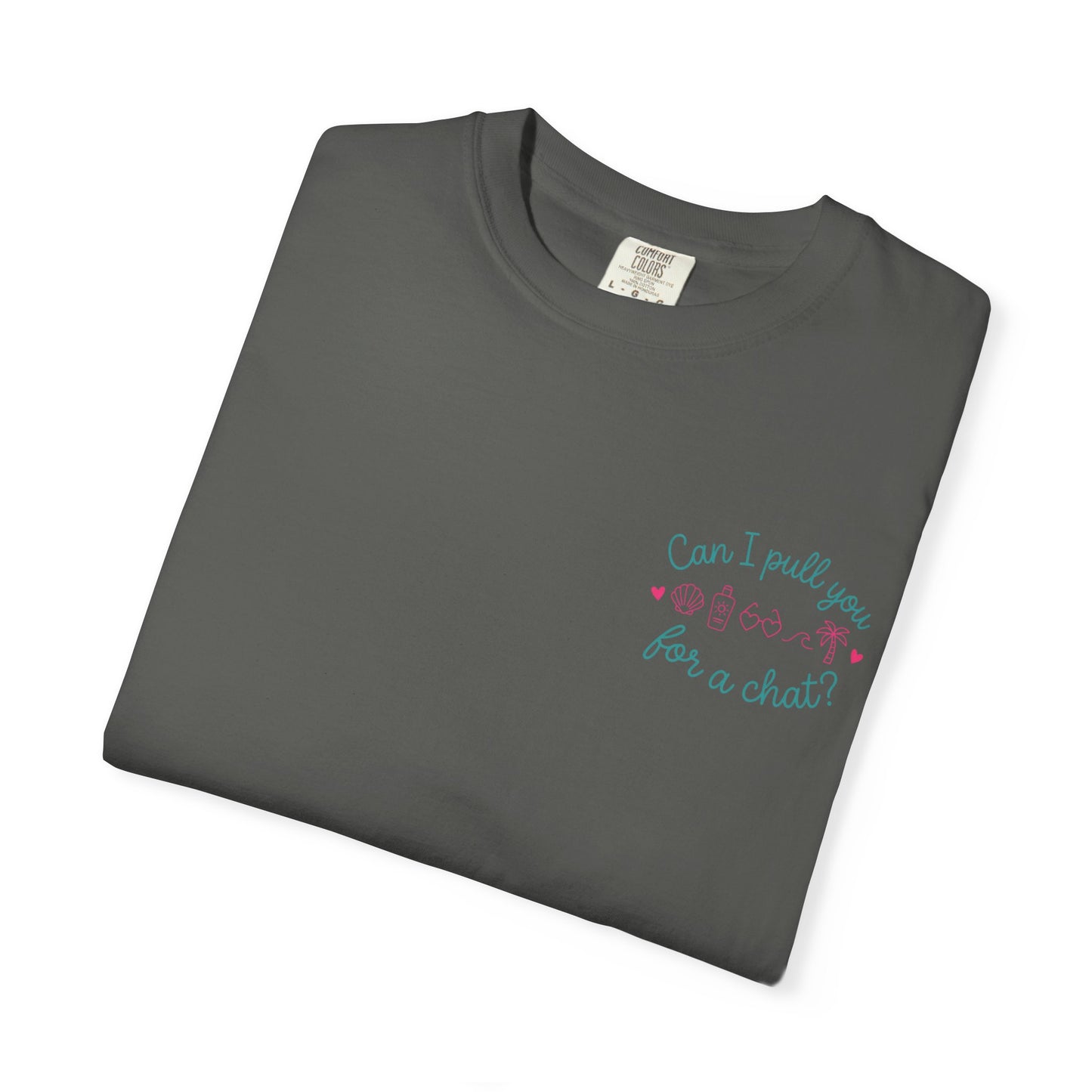 Can I Pull You For a Chat? T-Shirt