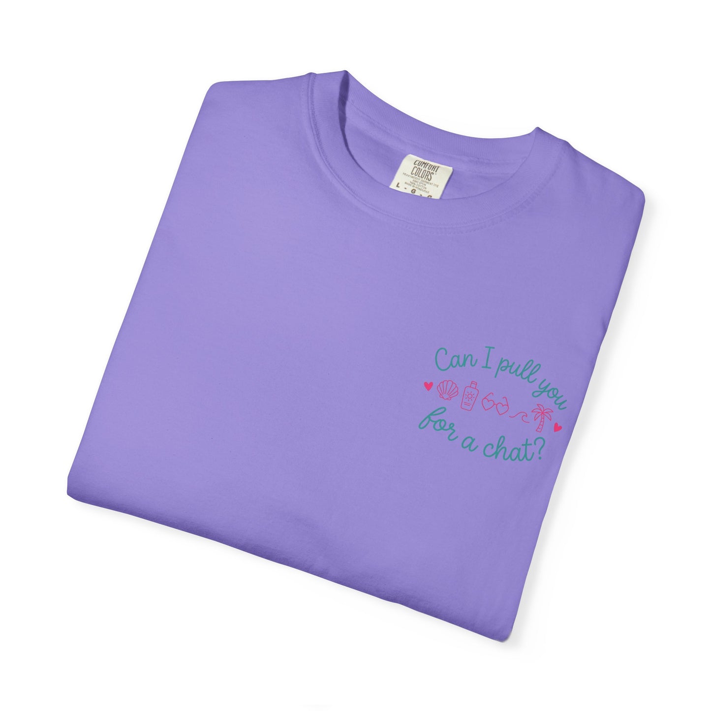 Can I Pull You For a Chat? T-Shirt