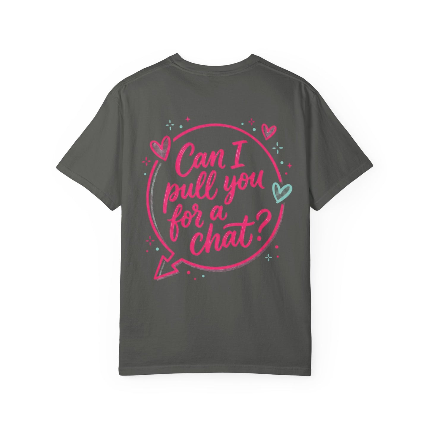 Can I Pull You For a Chat? T-Shirt
