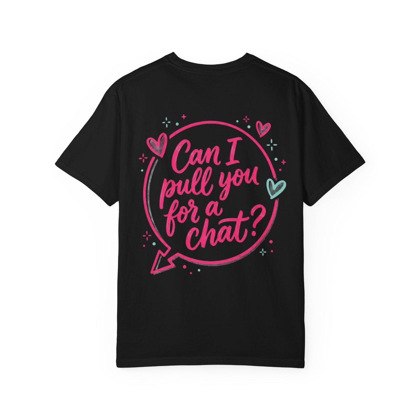 Can I Pull You For a Chat? T-Shirt