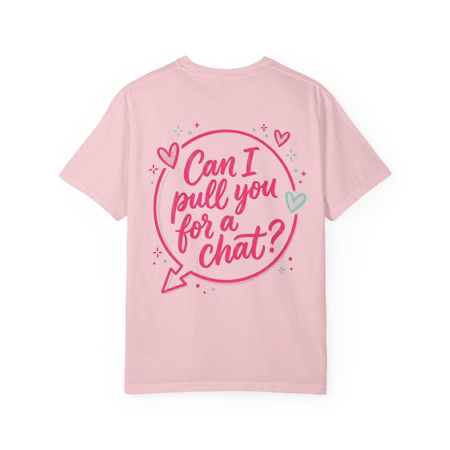 Can I Pull You For a Chat? T-Shirt