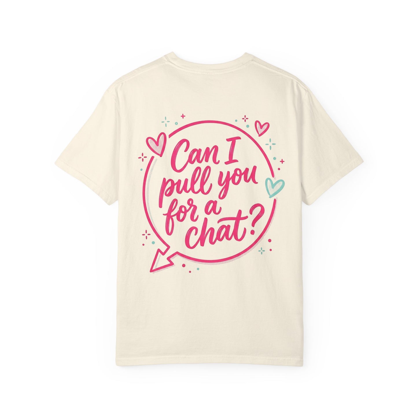 Can I Pull You For a Chat? T-Shirt