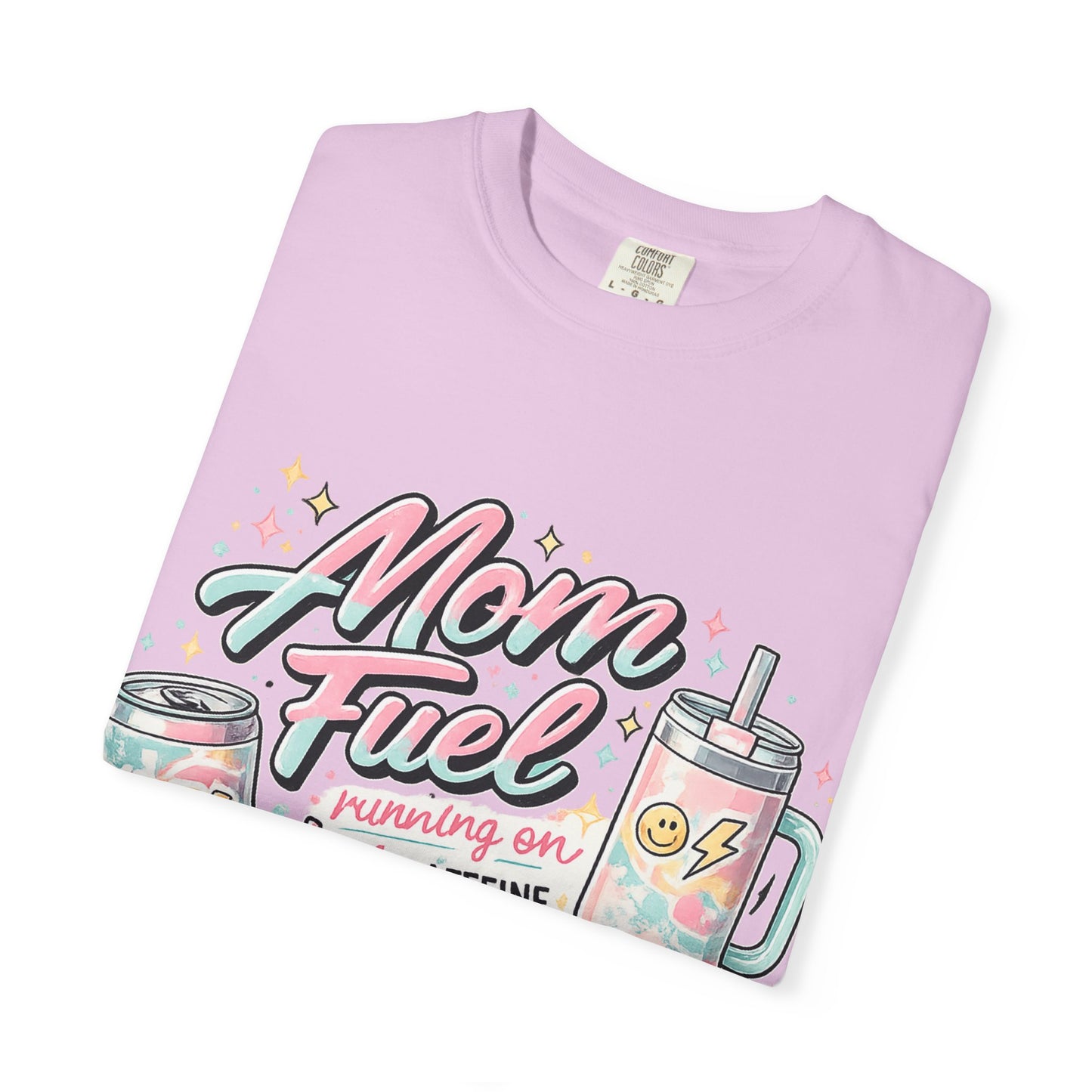 Mom Fuel T-Shirt — "Mom Mode On" Cute Caffeine & #momlife Graphic Tee