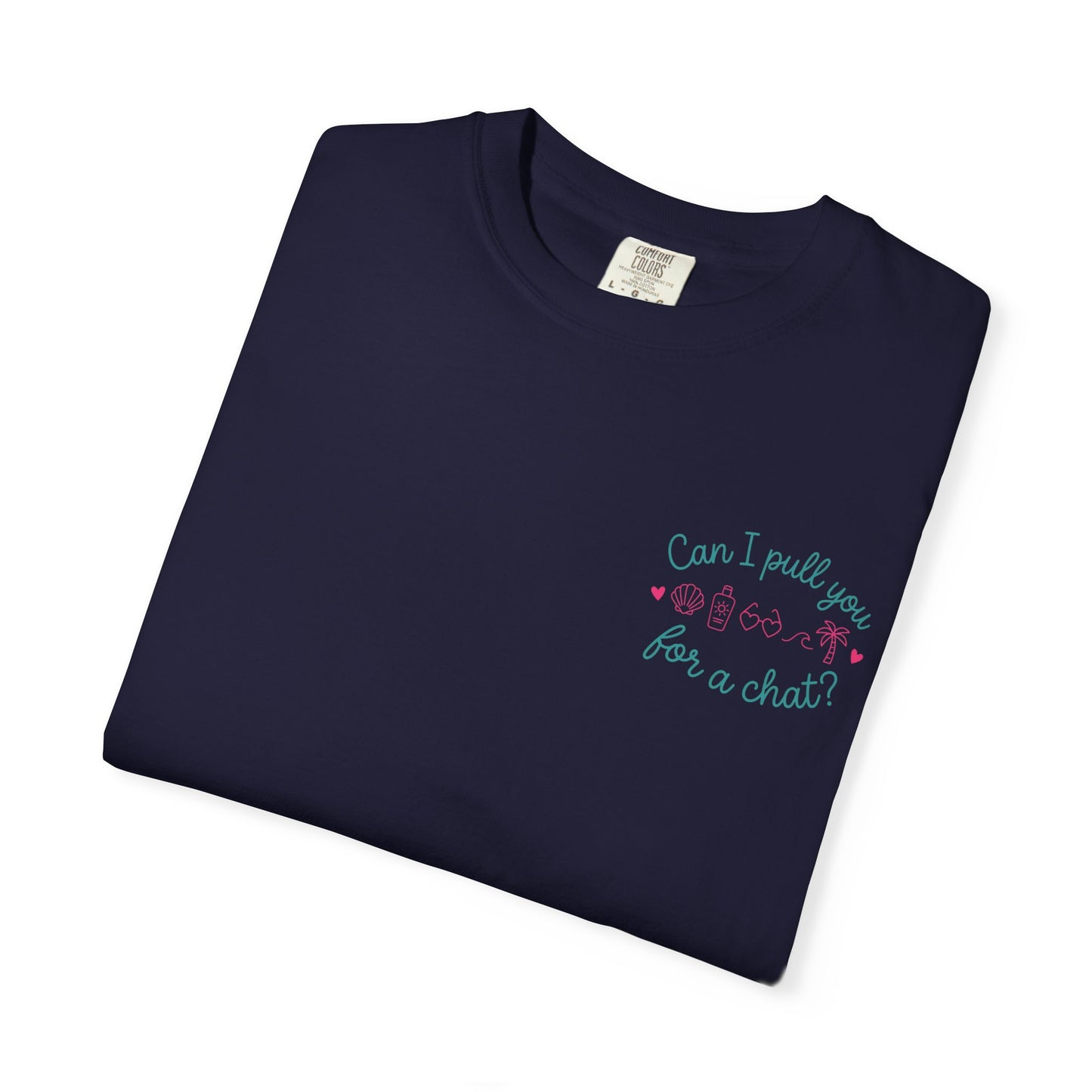 Can I Pull You For a Chat? T-Shirt