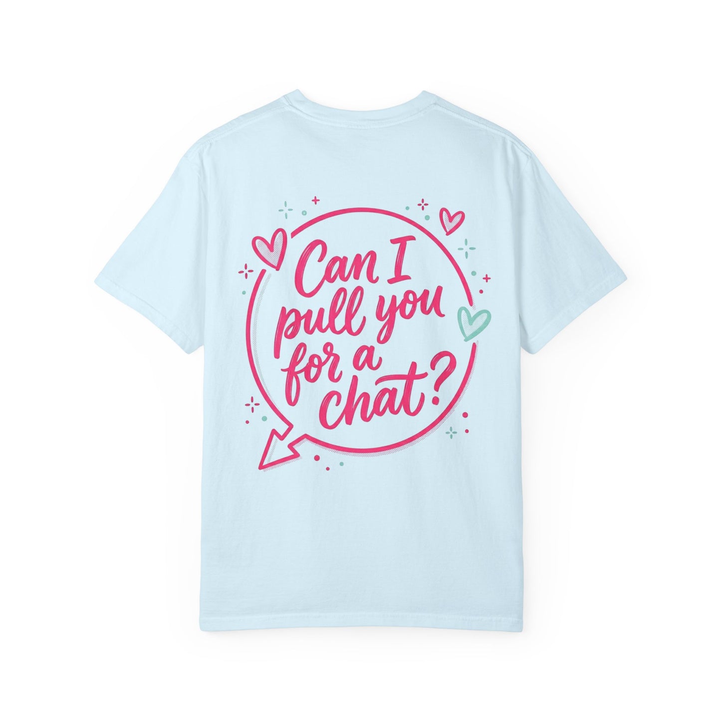 Can I Pull You For a Chat? T-Shirt