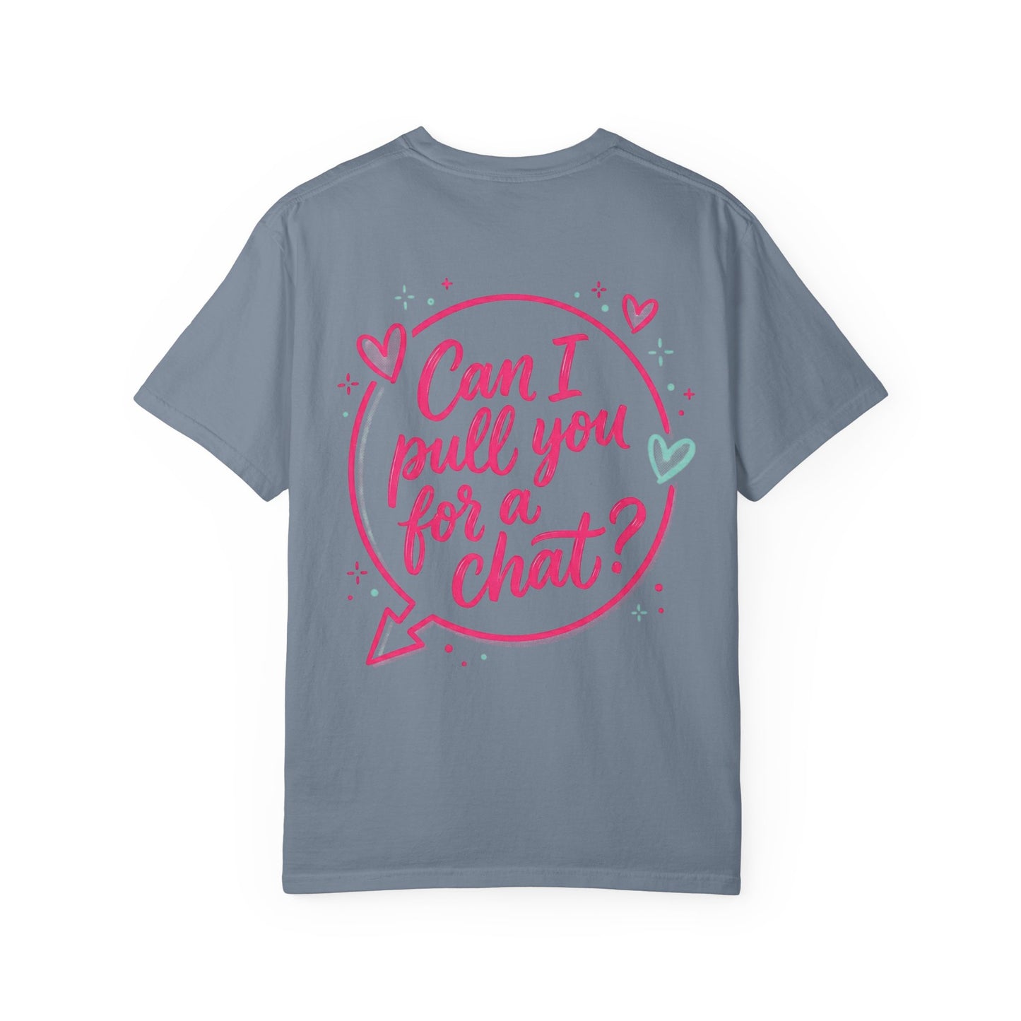 Can I Pull You For a Chat? T-Shirt