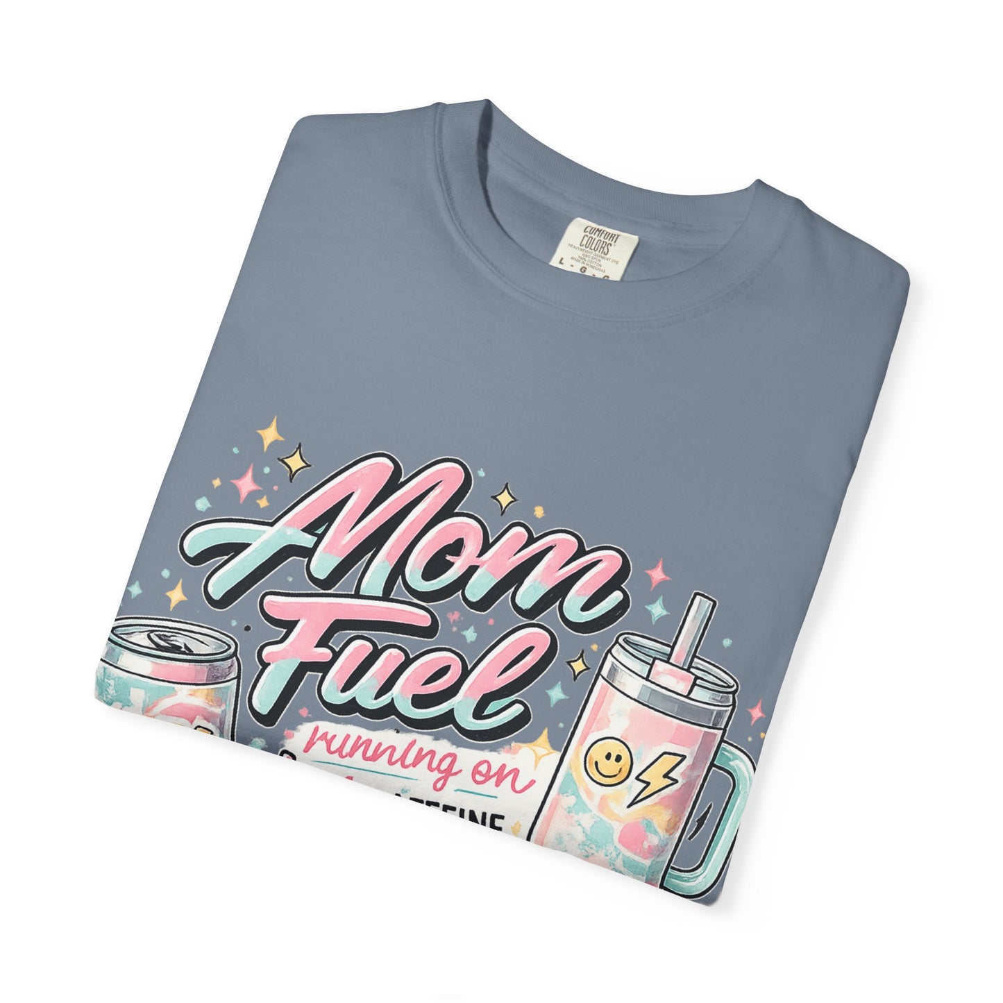 Mom Fuel T-Shirt — "Mom Mode On" Cute Caffeine & #momlife Graphic Tee