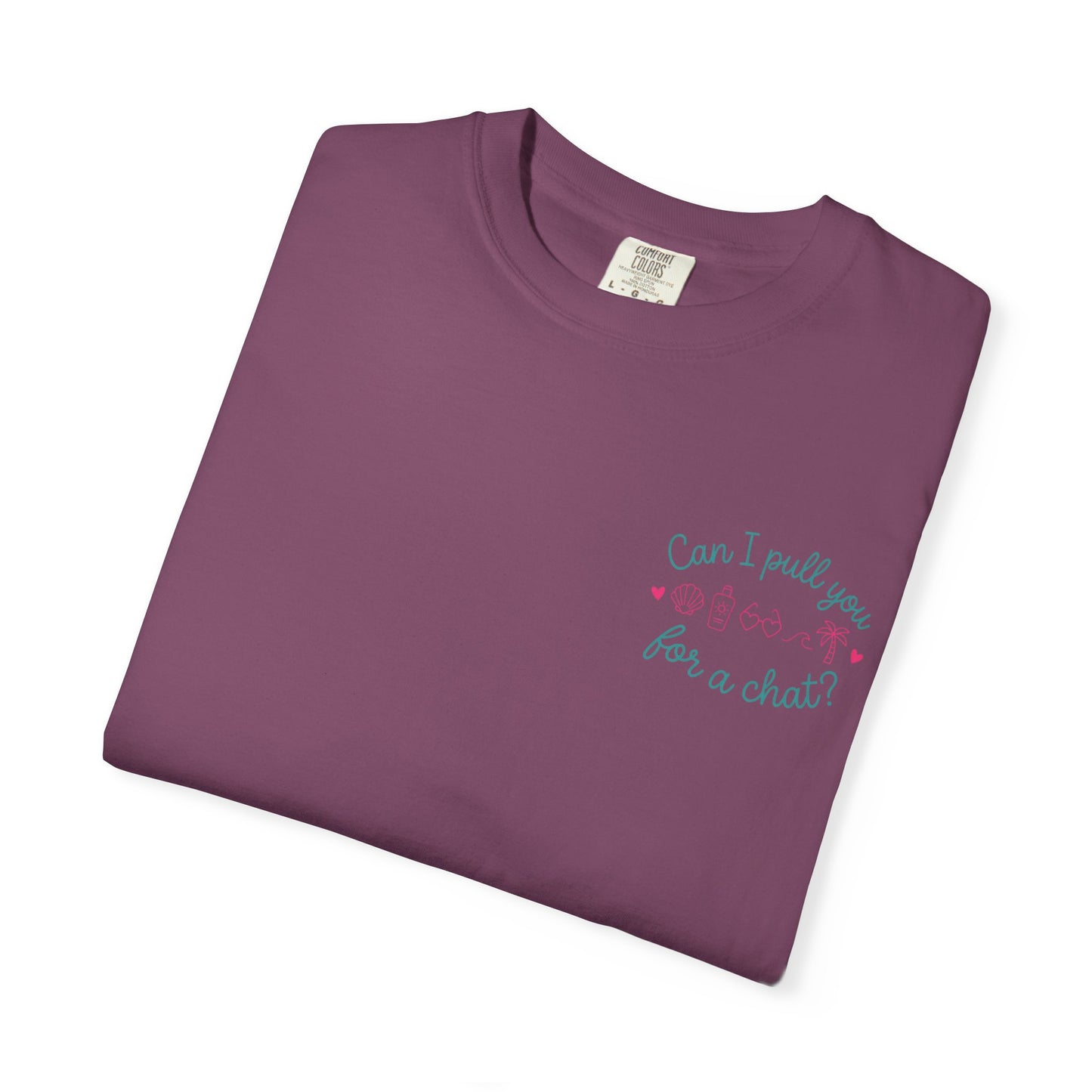 Can I Pull You For a Chat? T-Shirt