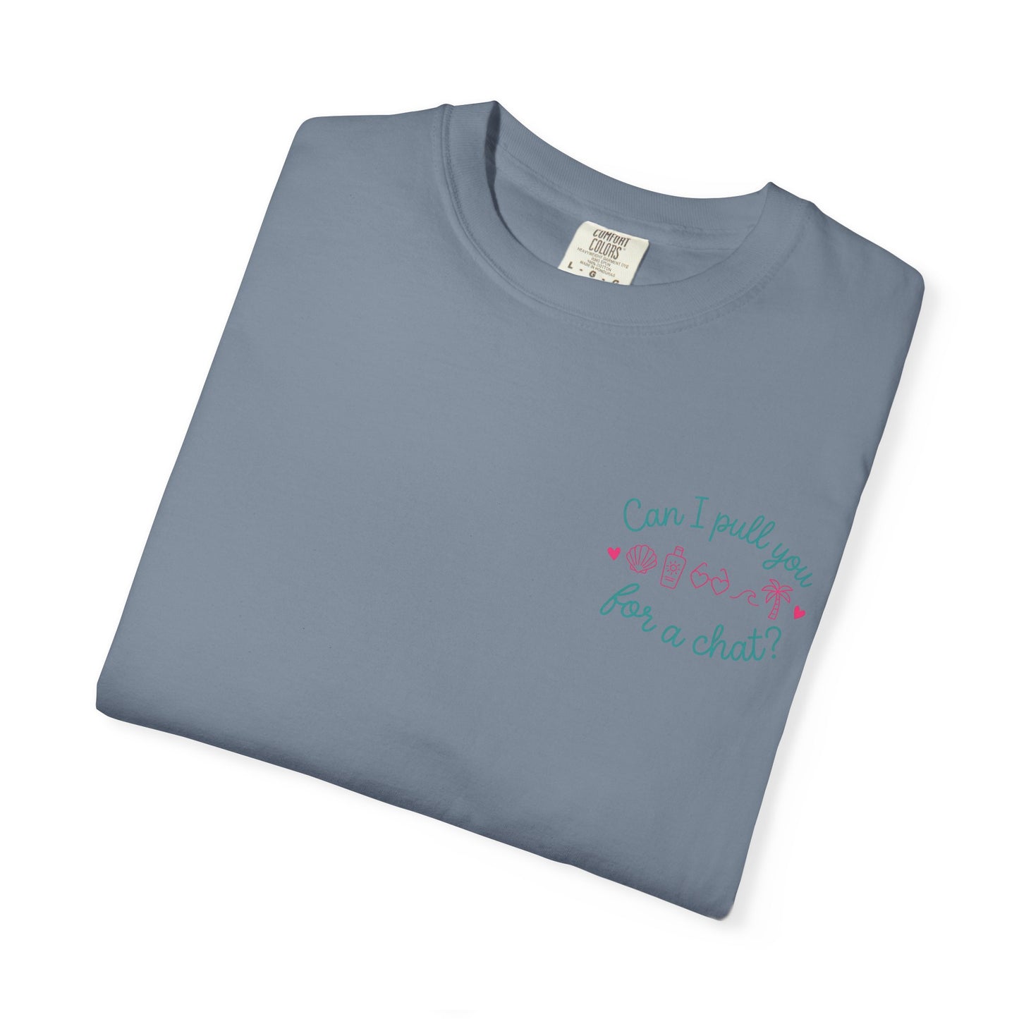 Can I Pull You For a Chat? T-Shirt